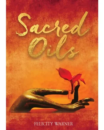 Sacred Oils: Working with 20 Precious Oils to Heal