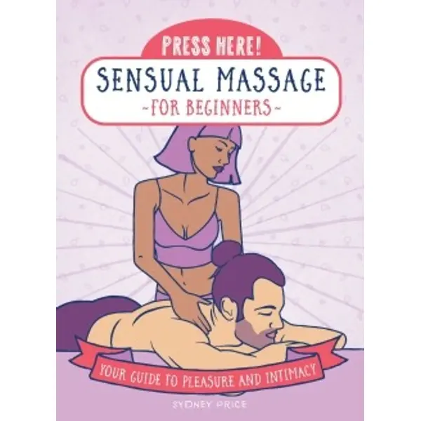 Sensual Massage for Beginners (Press Here!)