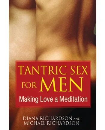 Tantric Sex For Men: Making Love a Meditation