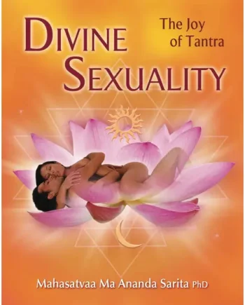 Divine Sexuality: The Joy of Tantra
