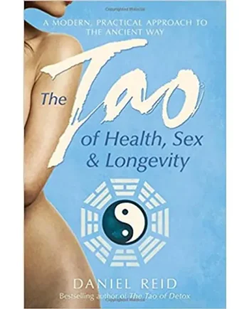The Tao Of Health, Sex And Longevity
