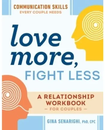 Love More, Fight Less – Relationship Workbook for Couples