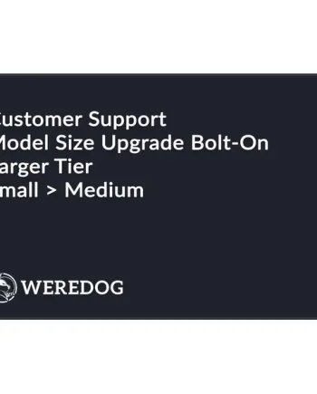 Size Upgrade (Larger – Small>Medium)