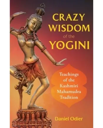Crazy Wisdom of the Yogini