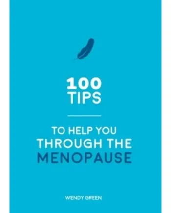 100 Tips To Help You Through The Menopause