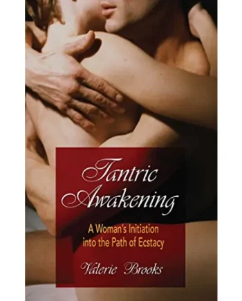 Tantric Awakening: Woman’s Initiation Into the Path of Ecstasy