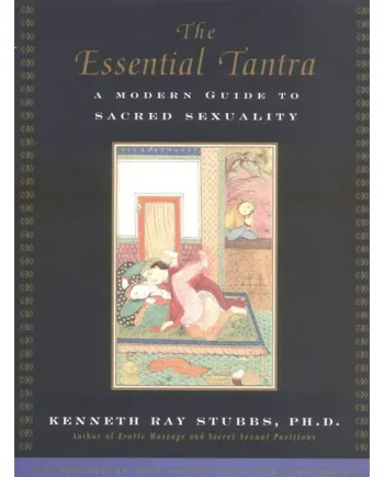 Essential Tantra: A Modern Guide to Sacred Sexuality