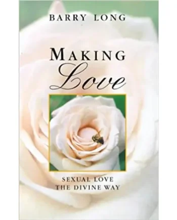Making Love: Sexual Love The Divine Way