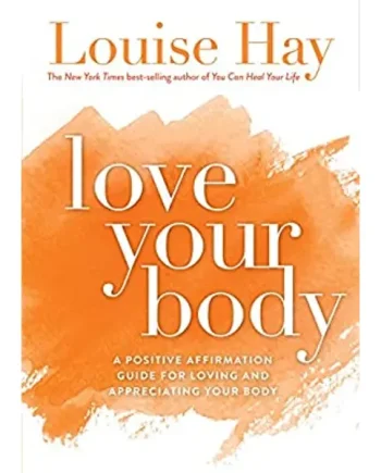 Love Your Body – Louise Hay