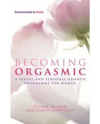 Becoming Orgasmic : A sexual and personal growth programme for women